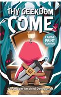 Thy Geekdom Come (Large Print)