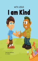 With Jesus I am Kind