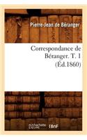 Correspondance de Béranger. T. 1 (Éd.1860)