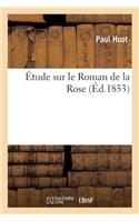 Étude Sur Le Roman de la Rose