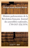 Histoire parlementaire de la Révolution française. Journal des assemblées nationales, 1789-1815