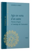 Agir En Vertu d'Un Autre: Thomas d'Aquin Et l'Ontologie de l'Instrument