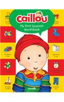 Caillou, My First Spanish Word Book