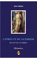 L'Epreuve Du Guerrier: Ricits de Guerre