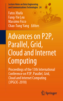 Advances on P2p, Parallel, Grid, Cloud and Internet Computing