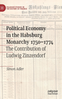 Political Economy in the Habsburg Monarchy 1750–1774