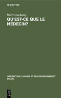 Qu'est-CE Que Le Médecin?