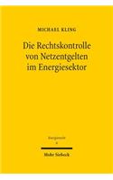 Die Rechtskontrolle von Netzentgelten im Energiesektor