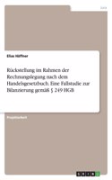 Rückstellung im Rahmen der Rechnungslegung nach dem Handelsgesetzbuch. Eine Fallstudie zur Bilanzierung gemäß § 249 HGB