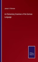 Elementary Grammar of the German Language