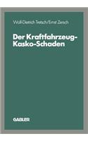 Der Kraftfahrzeug-Kasko-Schaden