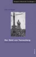 Der Held Von Tannenberg: Genese Und Funktion Des Hindenburg-Mythos