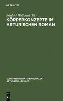 Körperkonzepte Im Arturischen Roman