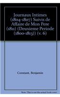 Journaux intimes (1804–1807) suivis de Affaire de mon père (1811)