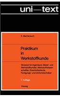 Praktikum in Werkstoffkunde: Skriptum für Ingenieure, Metall- und Werkstoffkundler, Werkstoffwissenschaftler, Eisenhüttenleute, Fertigungs- und Umformtechniker