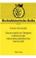 Die Anwaltliche Taetigkeit Waehrend Der Nationalsozialistischen Herrschaft