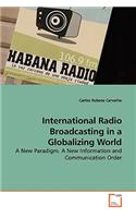 International Radio Broadcasting in a Globalizing World