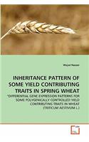 Inheritance Pattern of Some Yield Contributing Traits in Spring Wheat