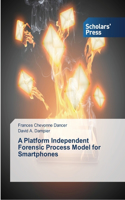 Platform Independent Forensic Process Model for Smartphones
