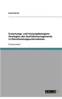 Erwartungs- und leistungsbezogene Strategien des Qualitätsmanagements in Dienstleistungsunternehmen