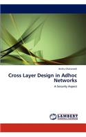 Cross Layer Design in Adhoc Networks