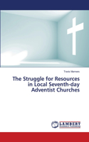 The Struggle for Resources in Local Seventh-day Adventist Churches