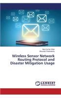 Wireless Sensor Network Routing Protocol and Disaster Mitigation Usage