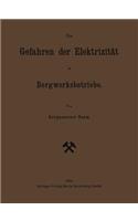 Die Gefahren der Elektrizität im Bergwerksbetriebe