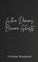 When Dreams Become Ghosts