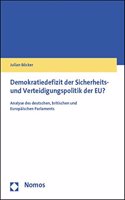 Demokratiedefizit Der Sicherheits- Und Verteidigungspolitik Der Eu?