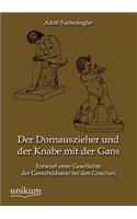 Dornauszieher und der Knabe mit der Gans