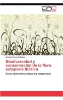 Biodiversidad y conservación de la flora esteparia Ibérica: (Spanish)