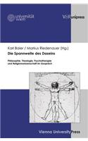 Die Spannweite des Daseins: Philosophie, Theologie, Psychotherapie und Religionswissenschaft im Gespräch