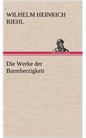 Die Werke Der Barmherzigkeit: (German)