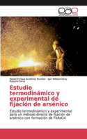 Estudio termodinámico y experimental de fijación de arsénico
