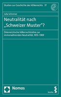 Neutralitat Nach 'Schweizer Muster'?: Osterreichische Volkerrechtslehre Zur Immerwahrenden Neutralitat, 1955-1989