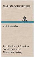 As I Remember Recollections of American Society during the Nineteenth Century: (English)