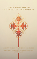 Gesta Romanorum / The Deeds of the Romans