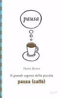 Il grande segreto della piccola pausa (caffè)