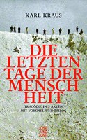 Die letzten Tage der Menschheit: Tragodie in funf Akten mit Vorspiel und Epilog