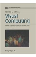 Visual Computing: Integrating Computer Graphics with Computer Vision