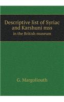 Descriptive list of Syriac and Karshuni mss in the British museum: (English)
