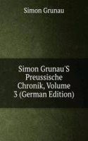 Simon Grunau'S Preussische Chronik, Volume 3 (German Edition)