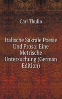 Italische Sakrale Poesie Und Prosa: Eine Metrische Untersuchung (German Edition)