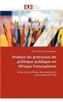 Analyse Du Processus de Politique Publique En Afrique Francophone: (Omn.Univ.Europ.)
