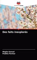 Des faits inexplorés