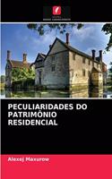 Peculiaridades Do Patrimônio Residencial