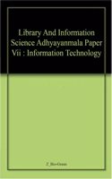 Library And Information Science Adhyayanmala  Paper Vii : Information Technology