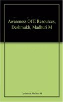 Awareness Of E Resources, Deshmukh, Madhuri M