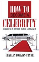 How to become a celebrity